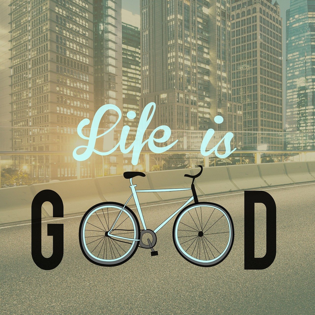 Life is Good - cycle-905963_1280